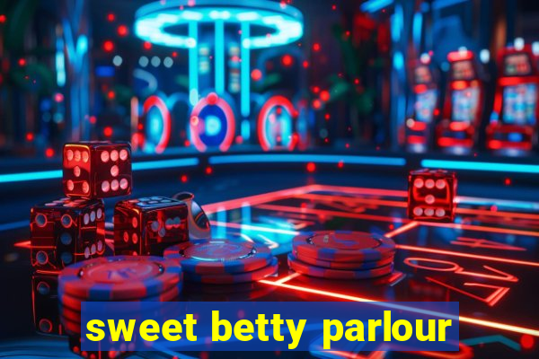 sweet betty parlour